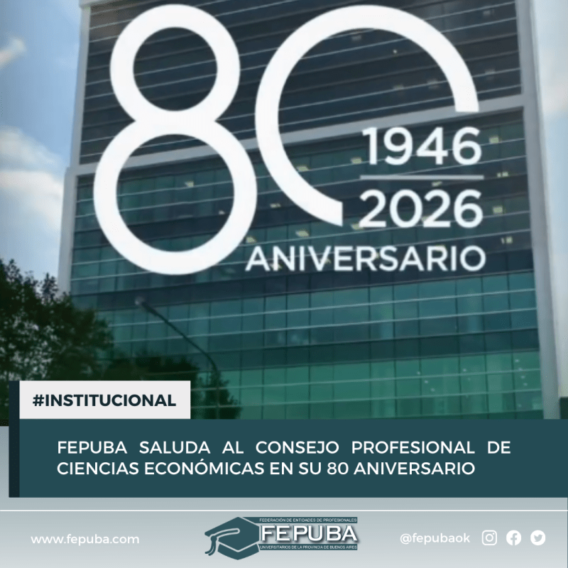 FEPUBA saluda al Consejo Profesional de Ciencias Económicas en su 80 aniversario