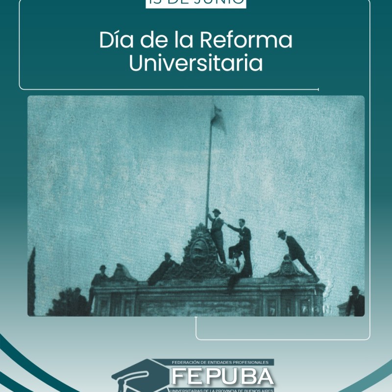 A 108 años de la Reforma Universitaria: FEPUBA reafirma su compromiso con la educación pública, gratuita, de calidad y debidamente financiada