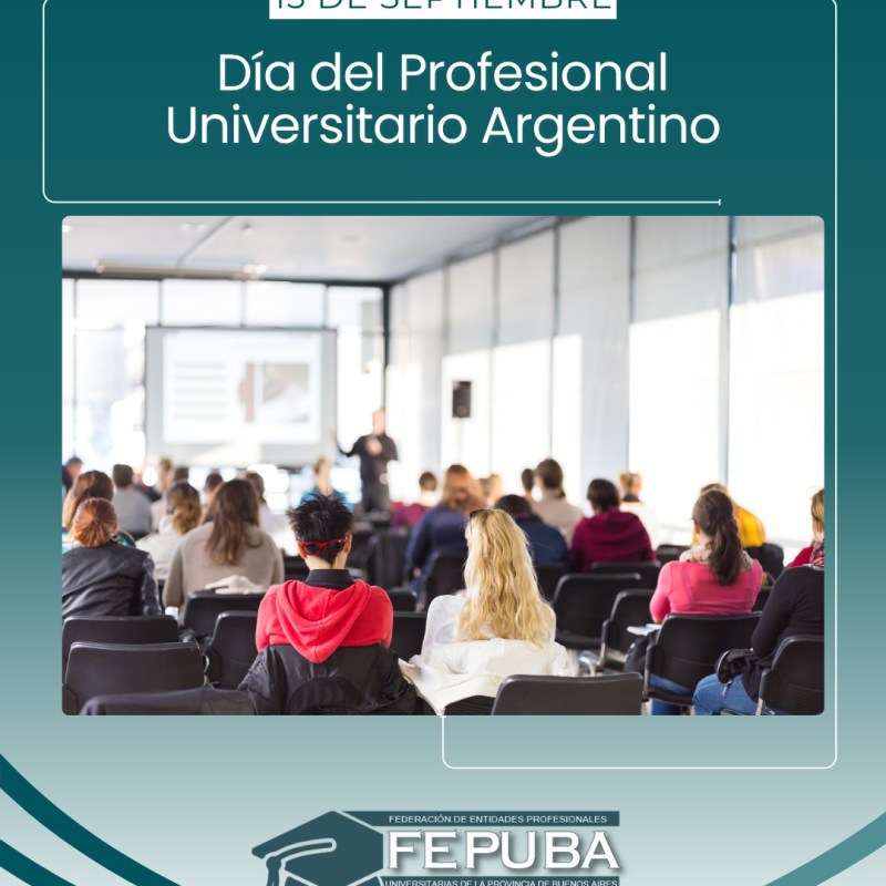En el Día del/la Profesional Universitario/a Argentino/a, FEPUBA reivindica la defensa de nuestras entidades y el fortalecimiento de la universidad pública